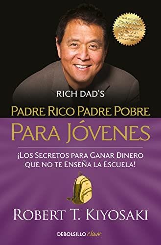 Padre rico, padre pobre para jóvenes: ¡Los secretos para ganar dinero que no te enseñan en la escuela! (Clave)