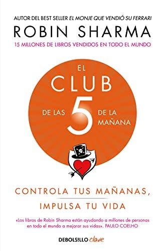 El Club de las 5 de la mañana: Controla tus mañanas, impulsa tu vida (Clave)